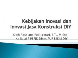 Kebijakan Inovasi dan Inovasi Jasa Konstruksi DIY Oleh