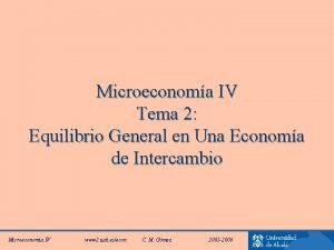 Microeconoma IV Tema 2 Equilibrio General en Una