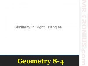 9-4 similarity in right triangles