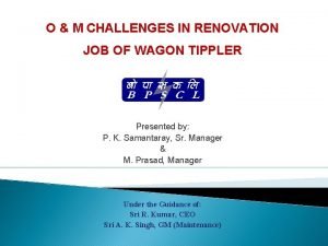O M CHALLENGES IN RENOVATION JOB OF WAGON