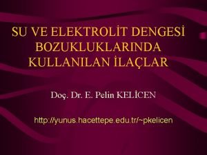 SU VE ELEKTROLT DENGES BOZUKLUKLARINDA KULLANILAN LALAR Do