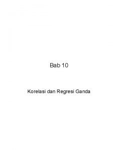 Bab 10 Korelasi dan Regresi Ganda Bab 10