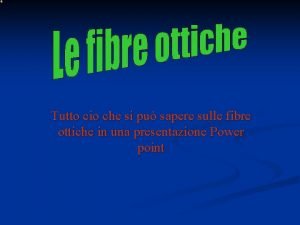 Tutto cio che si pu sapere sulle fibre