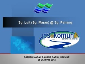 Sg Luit Sg Maran Sg Pahang DAERAH MARAN