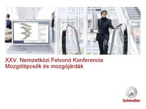 XXV Nemzetkzi Felvon Konferencia Mozglpcsk s mozgjrdk Our