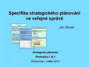 Specifika strategickho plnovn ve veejn sprv Jan Binek