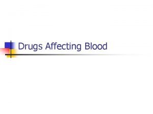 Drugs Affecting Blood three important dysfunctions of blood