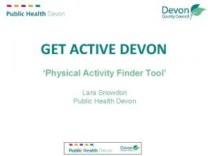 GET ACTIVE DEVON Physical Activity Finder Tool Lara