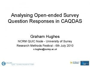 Analysing Openended Survey Question Responses in CAQDAS Graham