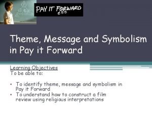 Theme of pay it forward