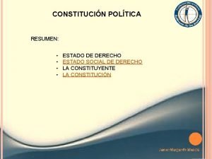 CONSTITUCIN POLTICA RESUMEN ESTADO DE DERECHO ESTADO SOCIAL