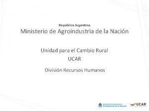 Repblica Argentina Ministerio de Agroindustria de la Nacin