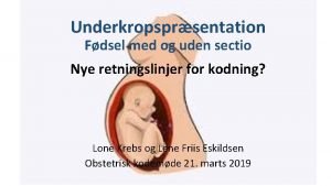 Underkropsprsentation Fdsel med og uden sectio Nye retningslinjer