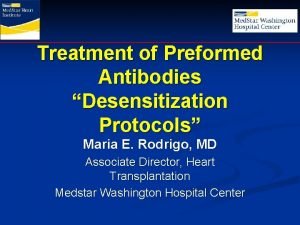Treatment of Preformed Antibodies Desensitization Protocols Maria E