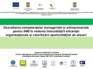 ntract POSDRU923 1S63168 Dezvoltarea competenelor manageriale i antreprenoriale