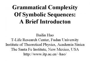 Grammatical Complexity Of Symbolic Sequences A Brief Introducton