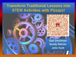Transform Traditional Lessons into STEM Activities with Pizzazz Transform Traditional Lessons into STEM Activities with Pizzazz
