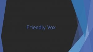 Friendly Vox Friendly Vox www friendlyvox com Portl