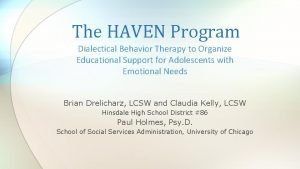 The HAVEN Program Dialectical Behavior Therapy to Organize
