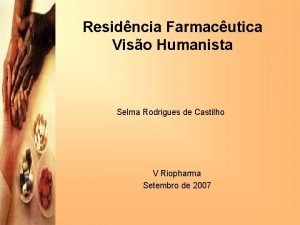 Residncia Farmacutica Viso Humanista Selma Rodrigues de Castilho