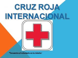 CRUZ ROJA INTERNACIONAL Encuentra al voluntario en tu