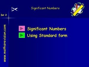 Significant Numbers www mathsrevision com Int 2 Significant