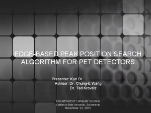 EDGEBASED PEAK POSITION SEARCH ALGORITHM FOR PET DETECTORS