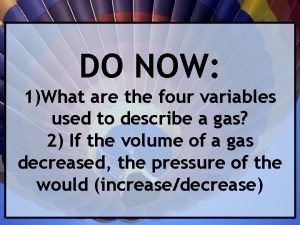 DO NOW 1What are the four variables used