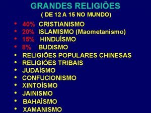 GRANDES RELIGIES DE 12 A 15 NO MUNDO