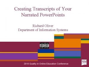 Creating Transcripts of Your Narrated Power Points Richard