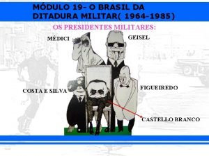 MDULO 19 O BRASIL DA DITADURA MILITAR 1964