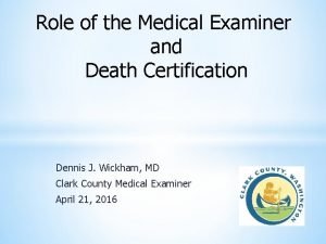 Role of the Medical Examiner and Death Certification