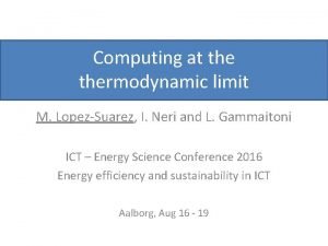 Computing at thermodynamic limit M LopezSuarez I Neri