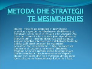 Metodat e mesimdhenies Metodat e mesimdhenies