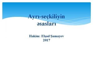 Ayrsekiliyin saslar Hakim Elad amayev 2017 Azrbaycan Respublikasnn