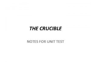 THE CRUCIBLE NOTES FOR UNIT TEST John Proctor