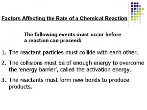 The lower the activation energy the faster the reaction