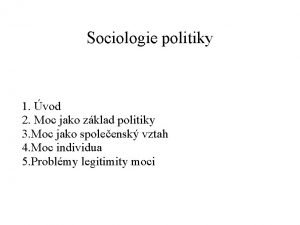 Sociologie politiky 1 vod 2 Moc jako zklad