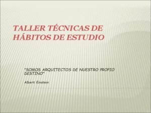 TALLER TCNICAS DE HBITOS DE ESTUDIO SOMOS ARQUITECTOS