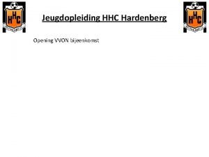 Jeugdopleiding HHC Hardenberg Opening VVON bijeenkomst Jeugdopleiding HHC