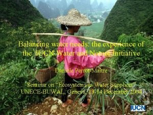 Balancing water needs the experience of the IUCN
