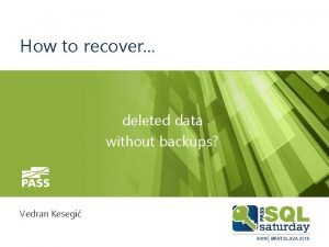 How to recover deleted data without backups Vedran