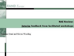 RAE Review Interim feedback from facilitated workshops Jonathan