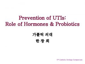 Prevention of UTIs Role of Hormones Probiotics 9