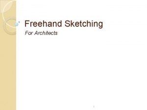 Freehand Sketching For Architects 1 Freehand Sketching Freehand