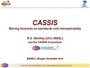 CASSIS Moving forwards on standards and interoperability R