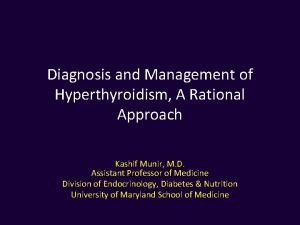Diagnosis and Management of Hyperthyroidism A Rational Approach
