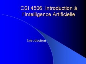 CSI 4506 Introduction lIntelligence Artificielle Introduction Renseignements 1