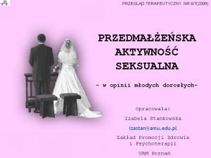 PRZEGLD TERAPEUTYCZNY NR 672009 PRZEDMAESKA AKTYWNO SEKSUALNA w