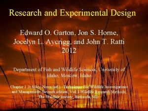 Research and Experimental Design Edward O Garton Jon
